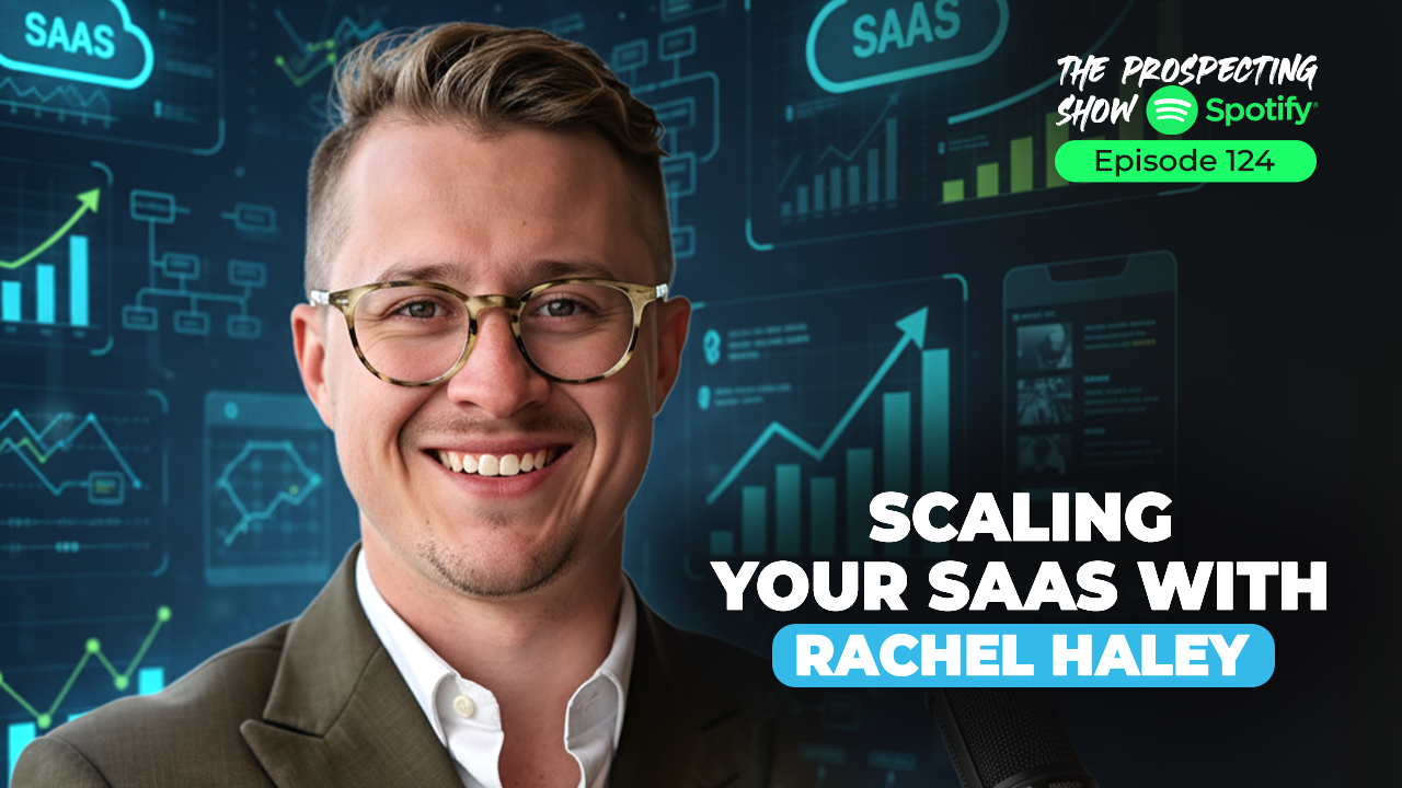 Episode 124-Scaling Your SaaS with Rachel Haley
