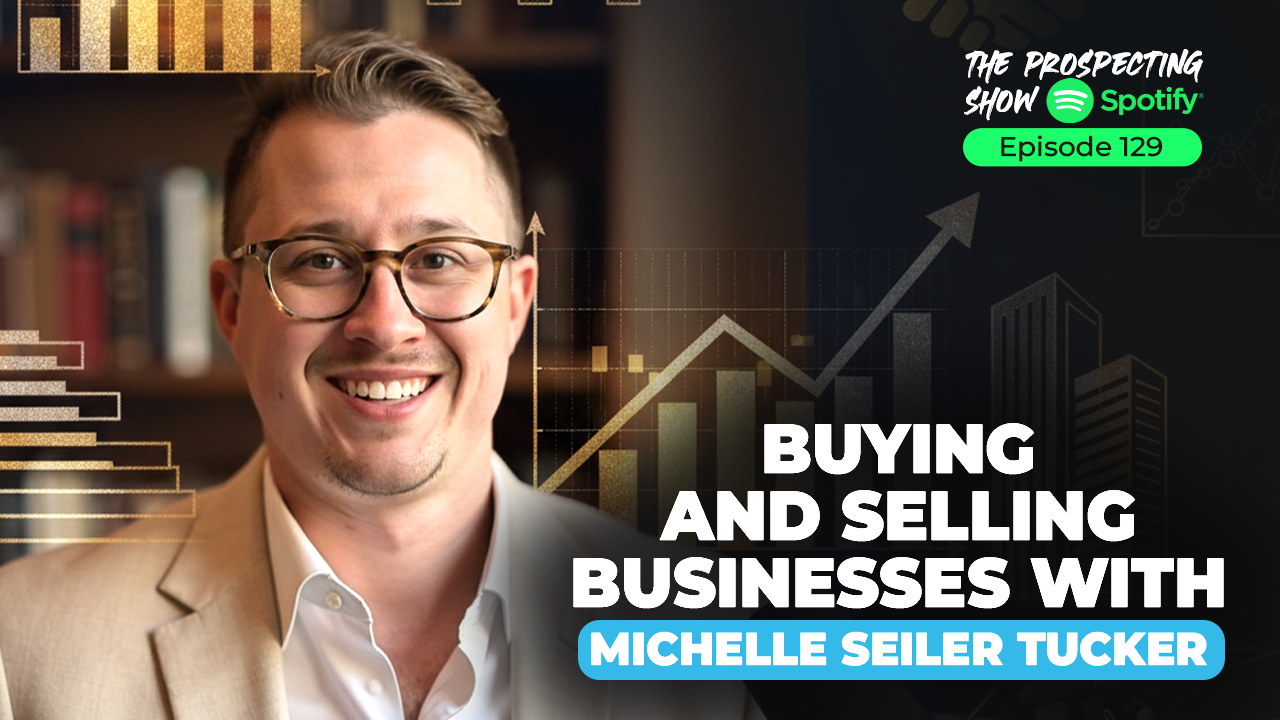 Episode 129-Buying and Selling Businesses with Michelle Seiler Tucker
