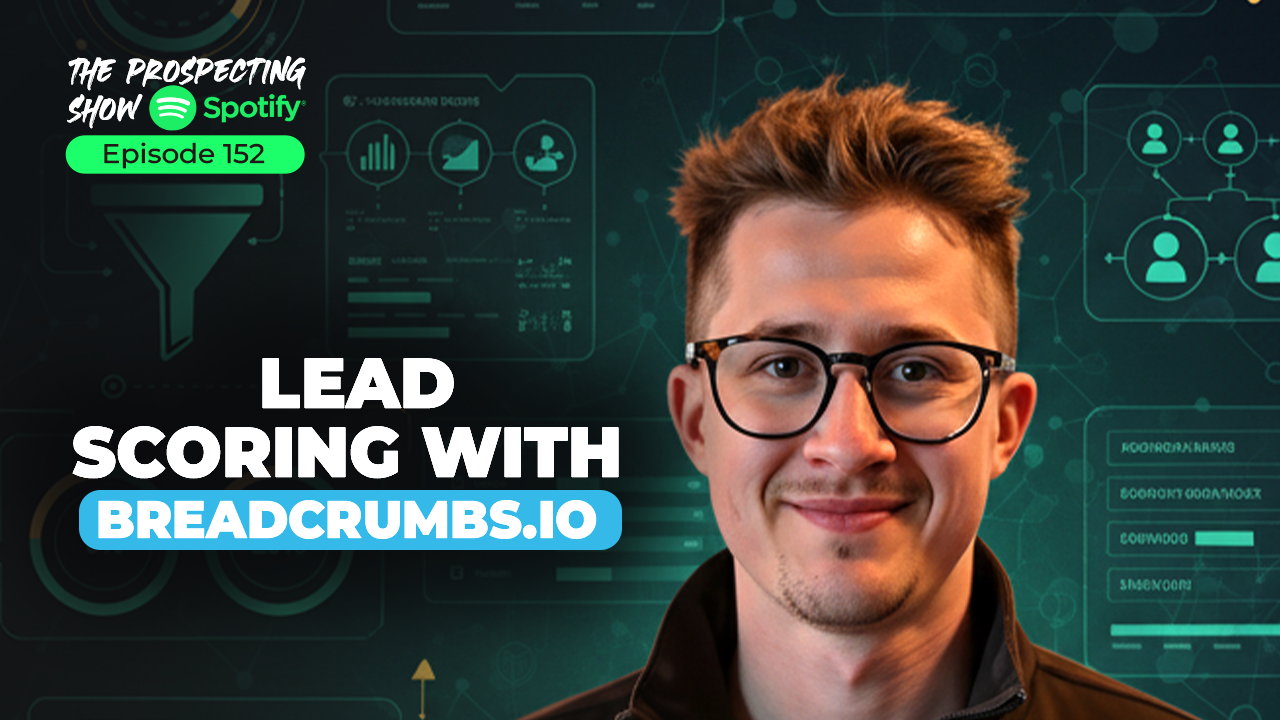 Episode 152-Lead Scoring and Conversion with Breadcrumbs.io