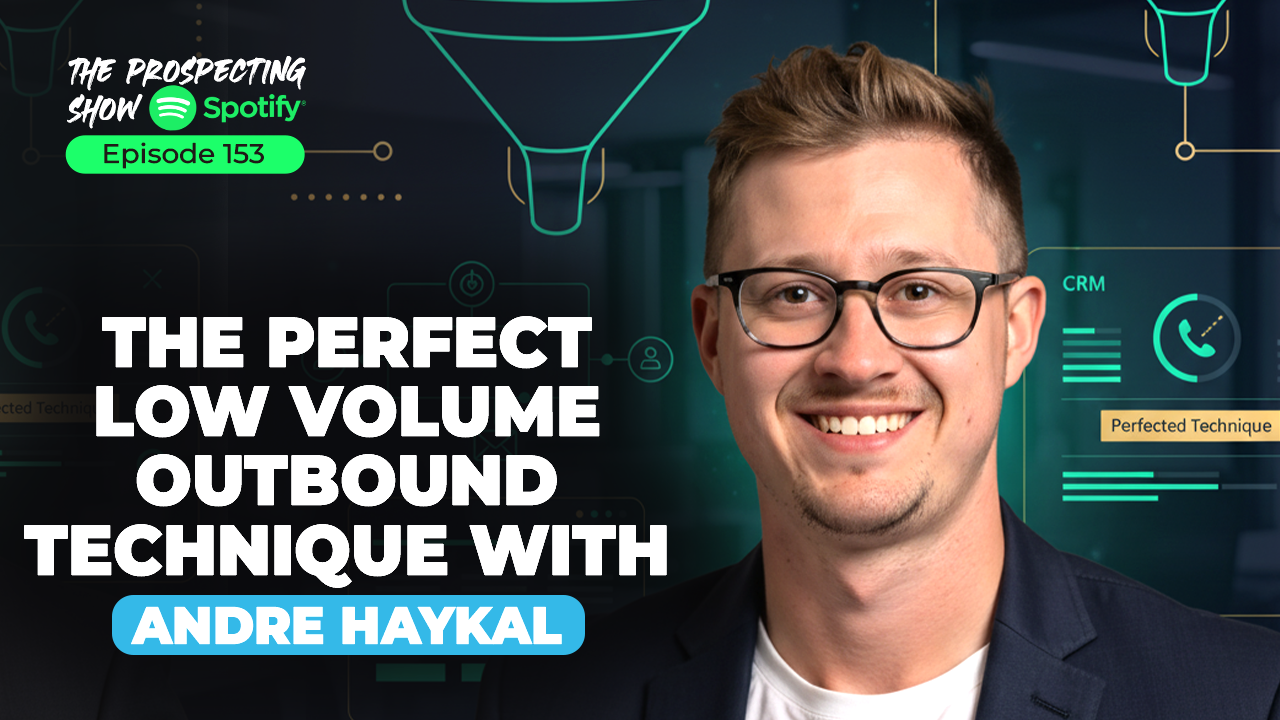 Episode 153-The Perfect Low-Volume Outbound Technique with Andre Haykal