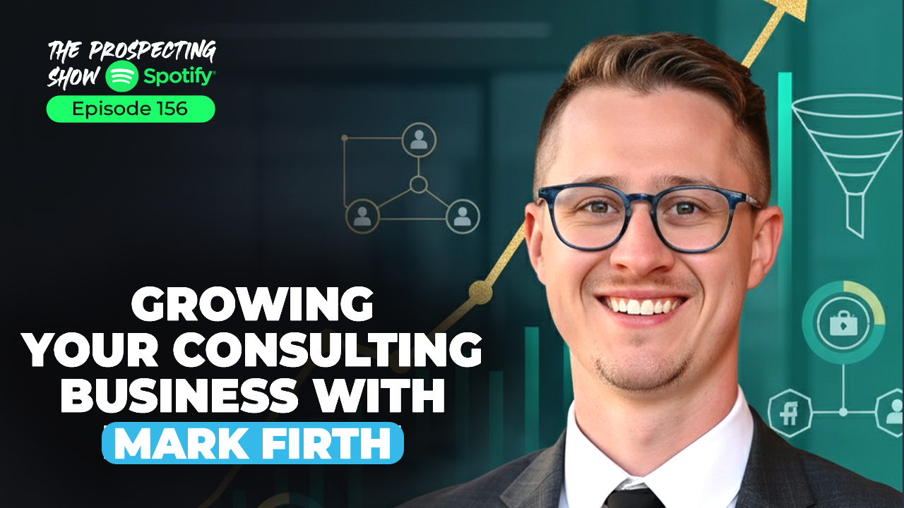 Episode 156-Growing Your Consulting Business with Mark Firth