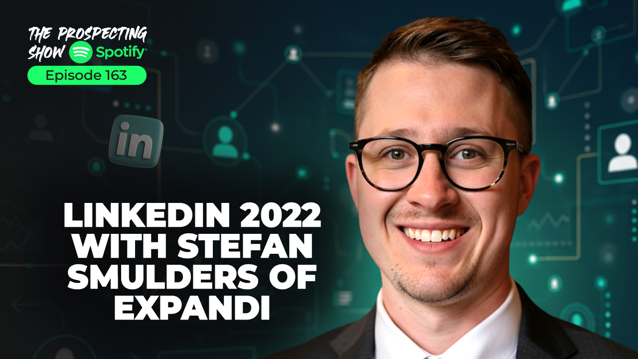 Episode 163-LinkedIn 2022 with Stefan Smulders of Expandi