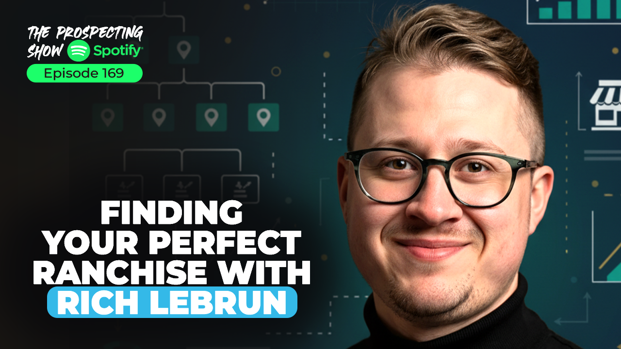 Episode 169-Finding Your Perfect Franchise with Rich LeBrun