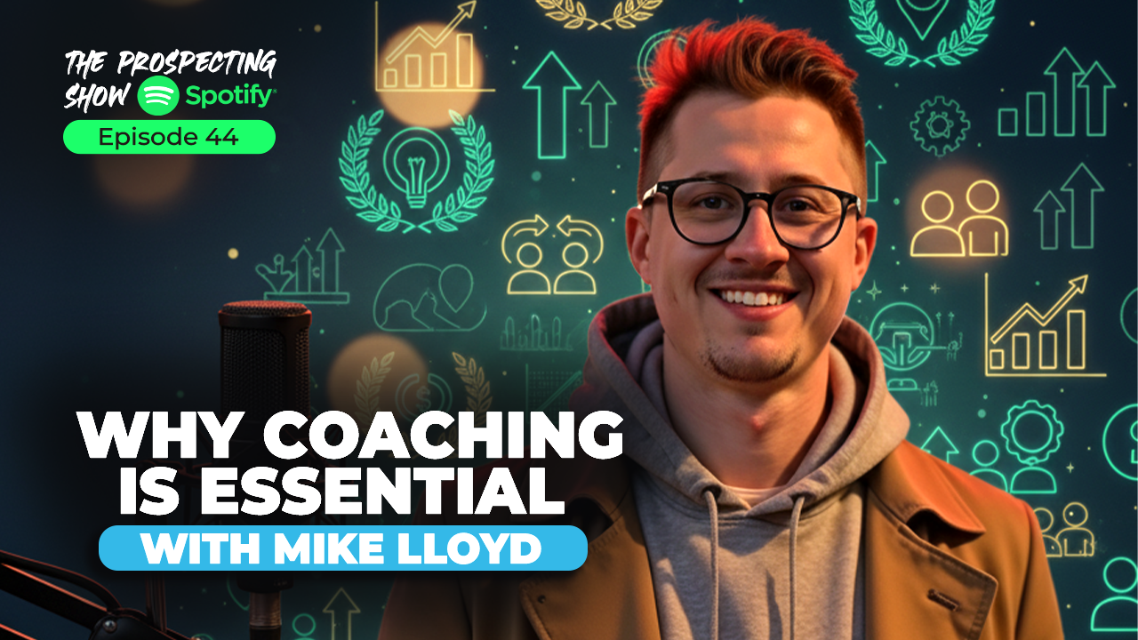 Episode 44 — Why Coaching Is Essential with Mike Lloyd