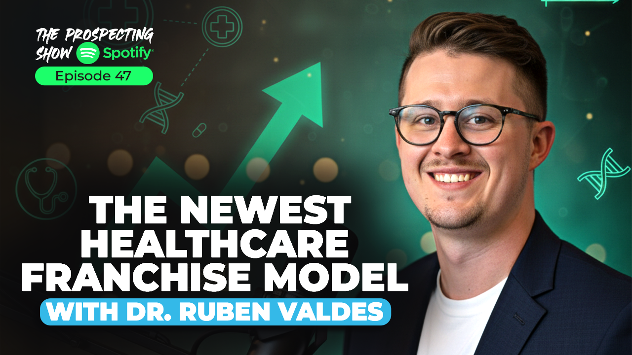 Episode 47 — The Newest Healthcare Franchise Model with Dr. Ruben Valdes