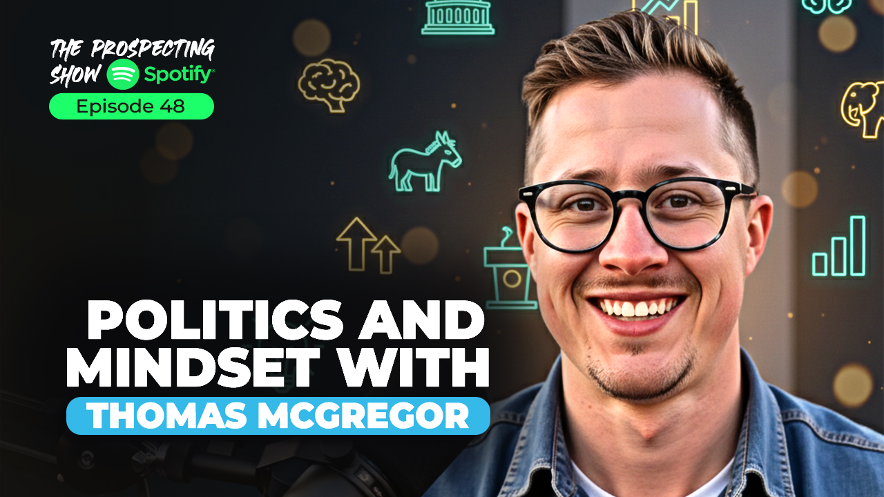 Episode 48 — Politics and Mindset with Thomas McGregor