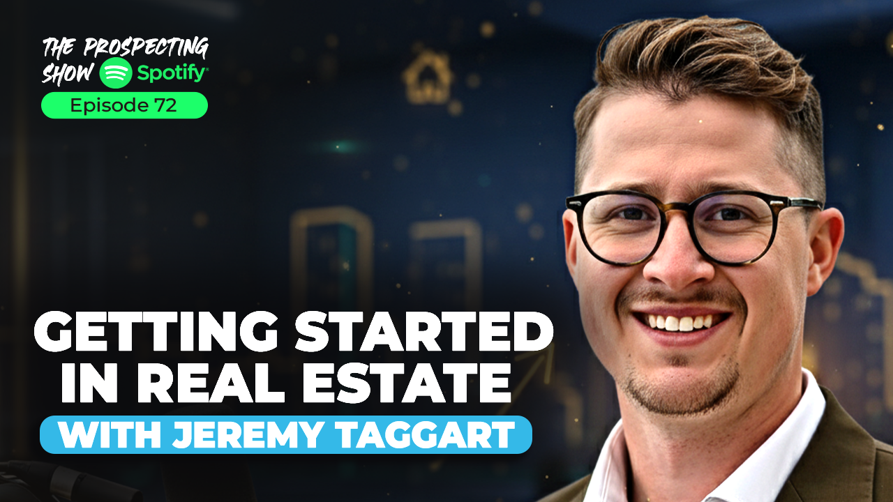 Episode 72 — Getting started in real estate with Jeremy Taggart