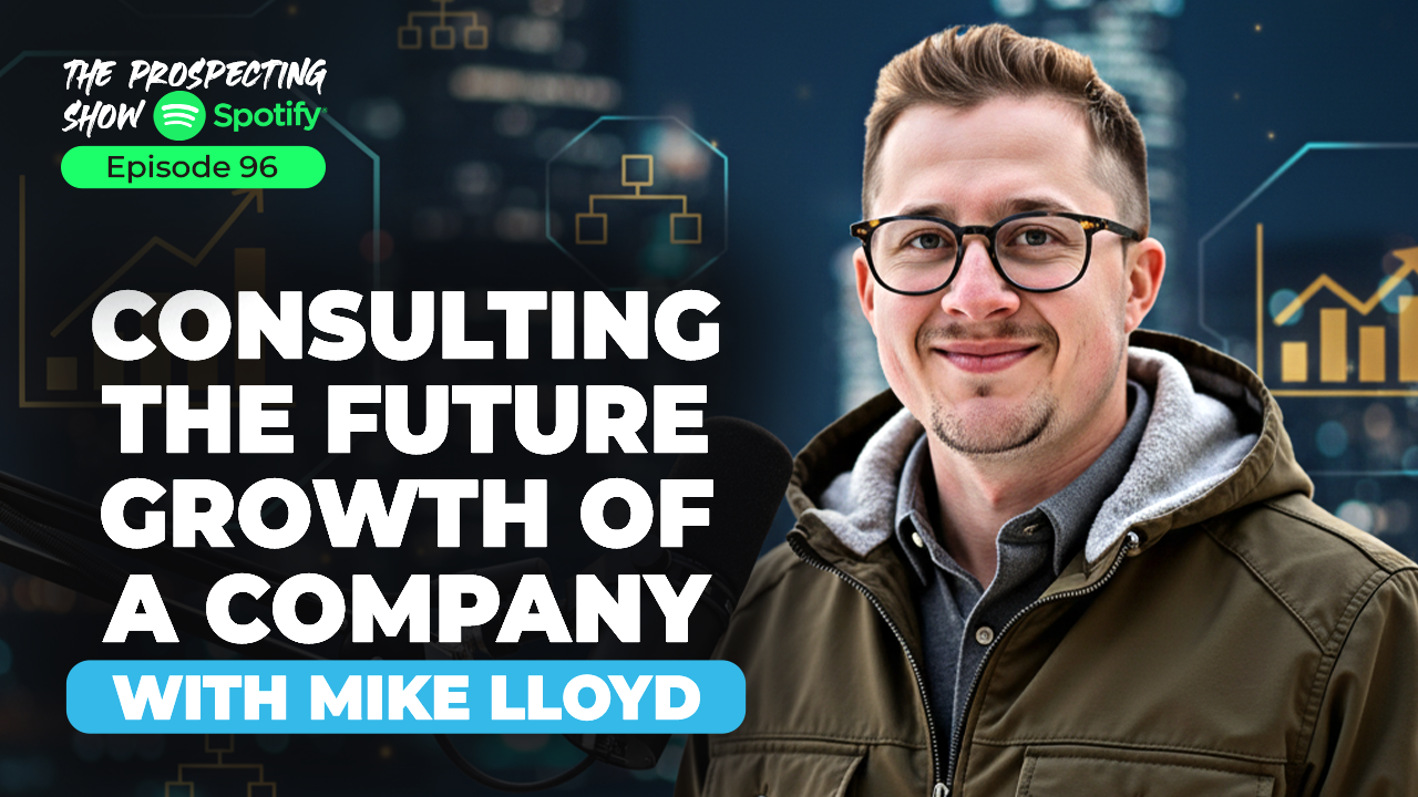 Episode 96 – Consulting the Future Growth of a Company with Mike Lloyd
