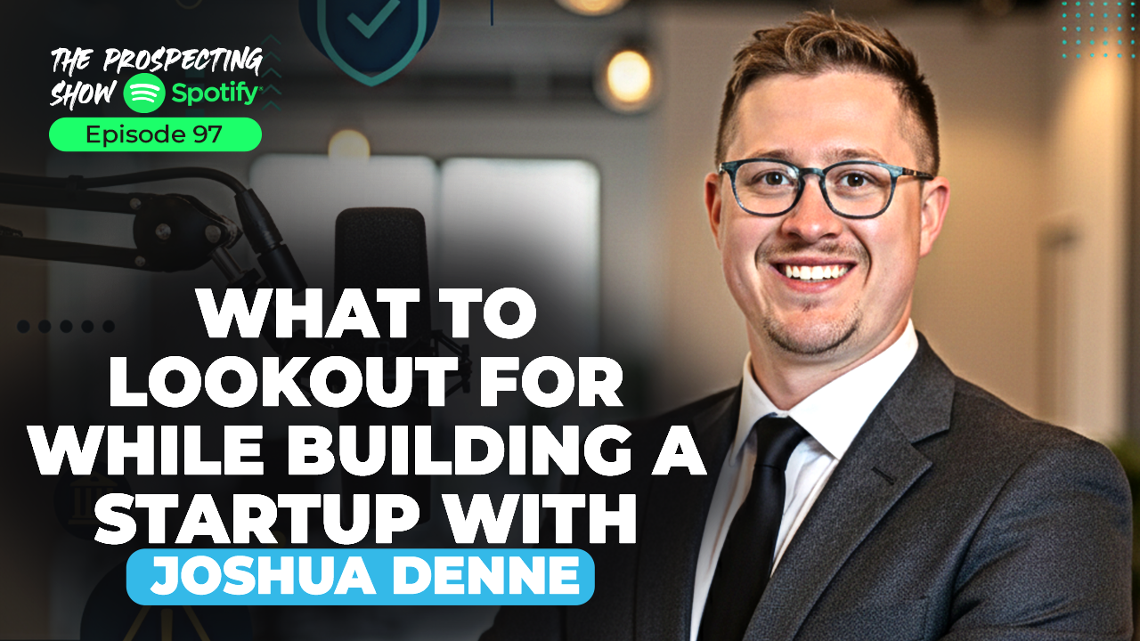 Episode 97 – What to Look Out For While Building a Startup with Joshua Denne