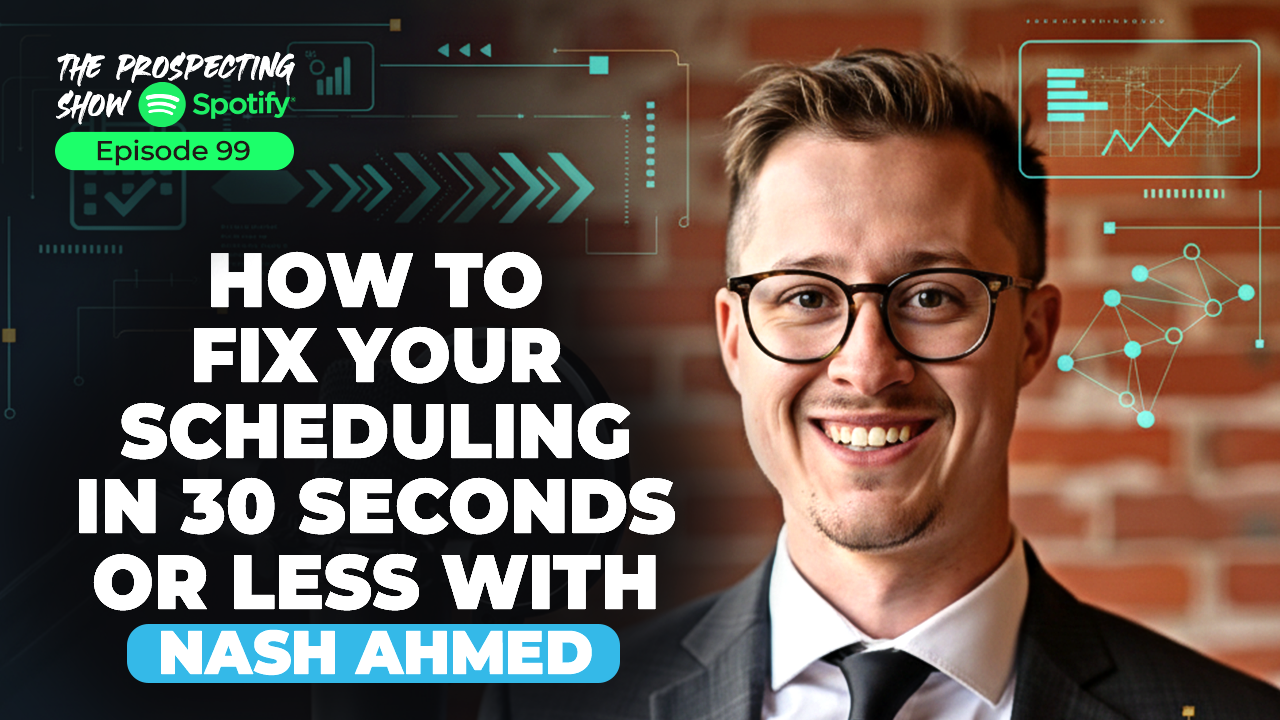 Episode 99 – How to Fix Your Scheduling in 30 Seconds or Less with Nash Ahmed