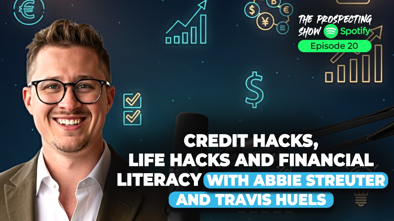 Episode 20 — Credit Hacks, Life Hacks, and Financial Literacy with Abbie Streuter and Travis Huels