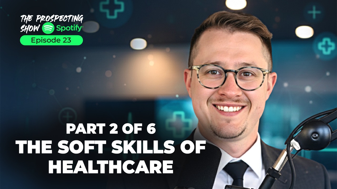 Episode 23 — Part 2 of 6 – The Soft Skills of Healthcare
