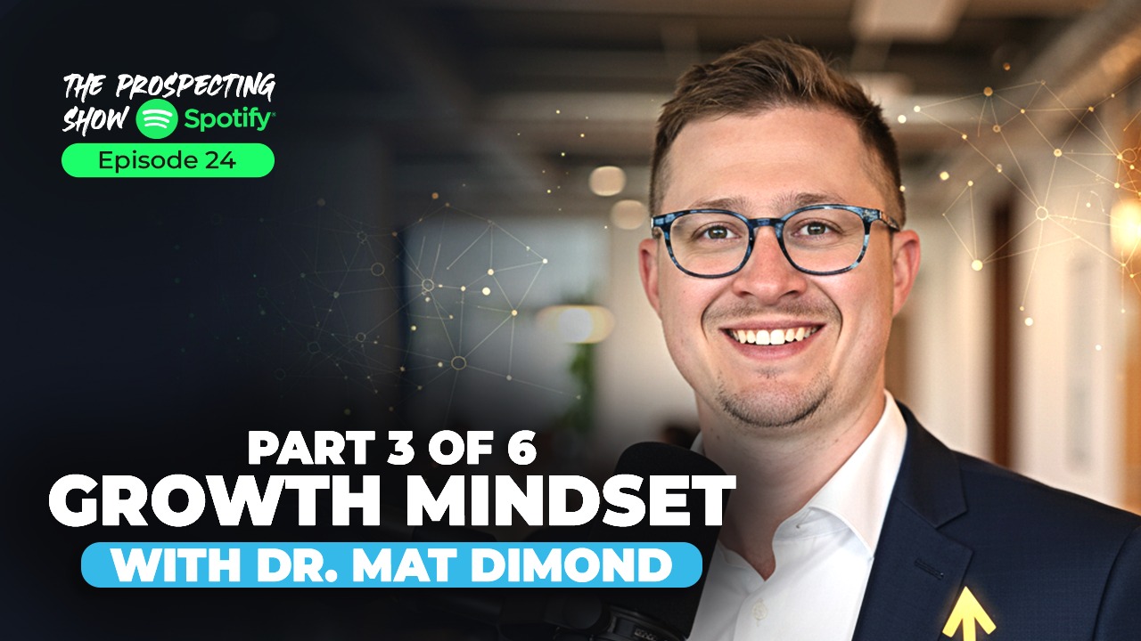 Episode 24 — Part 3 of 6 – Growth Mindset with Dr Mat DiMond