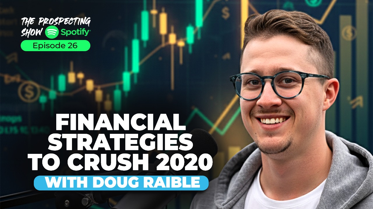 Episode 26 — Financial Strategies to Crush 2020 with Doug Raible