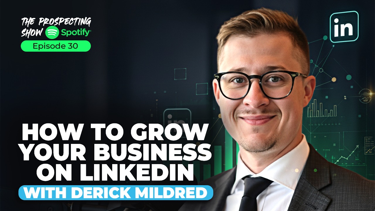 Episode 30 — How to Grow Your Business on LinkedIn with Derick Mildred